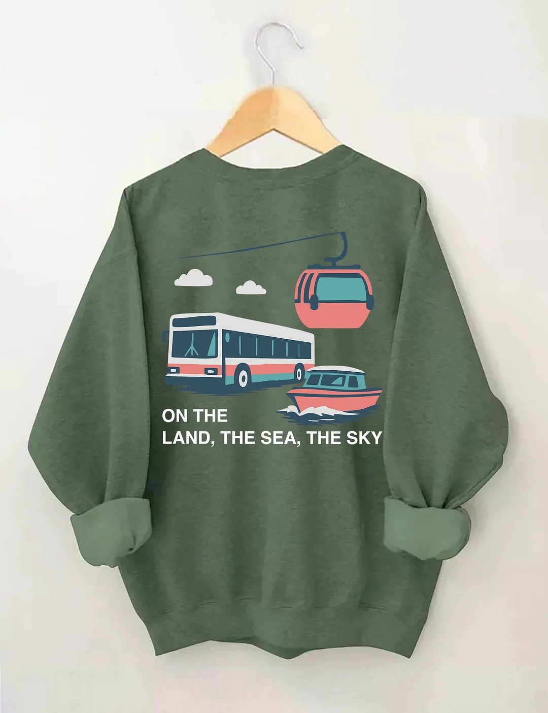 On The Land The Sea The Sky Sweatshirt