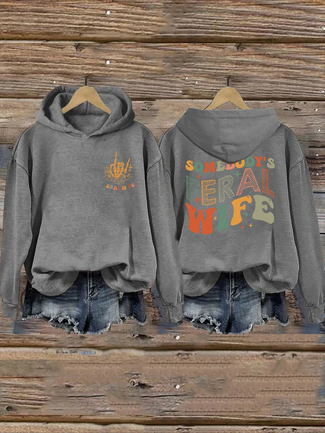 Somebody&rsquo;s Feral Wife Hoodie