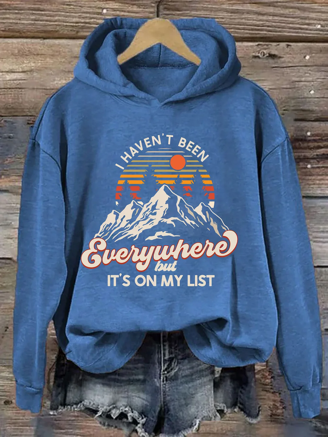 I Haven't Been Everywhere But It's On My List Hoodie