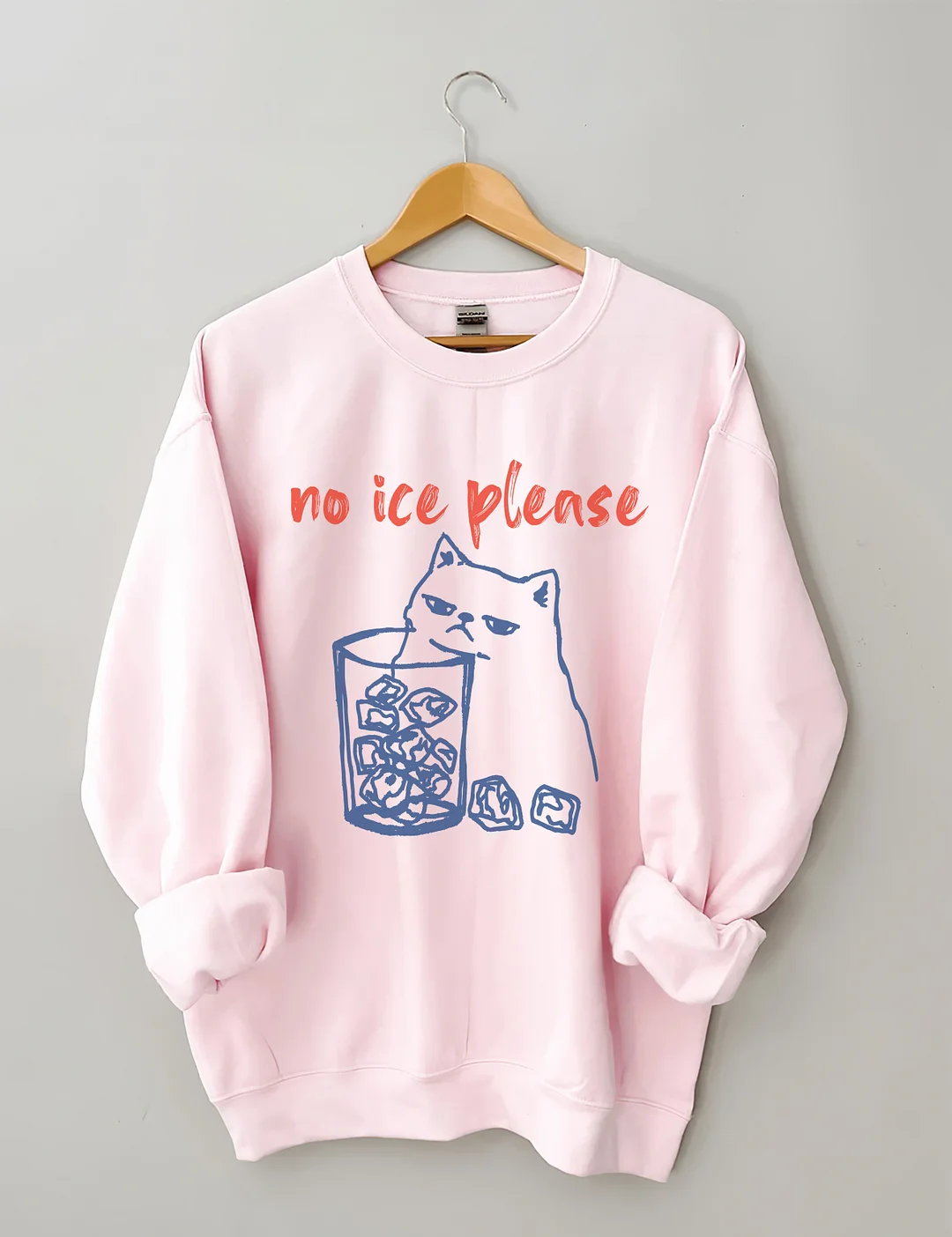 No Ice Please Sweatshirt