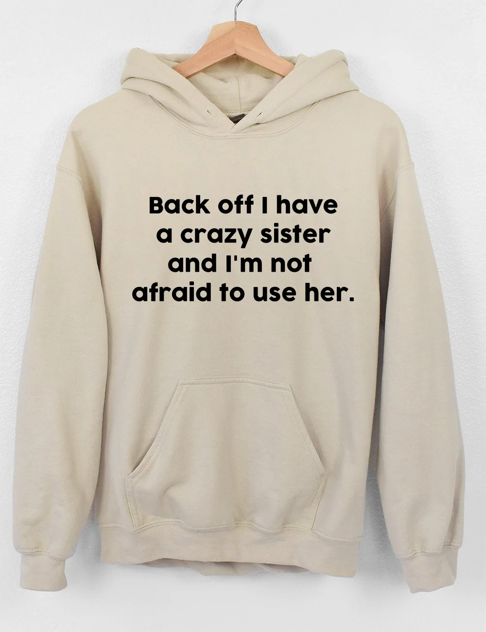 I Have A Crazy Sister Matching Hoodie