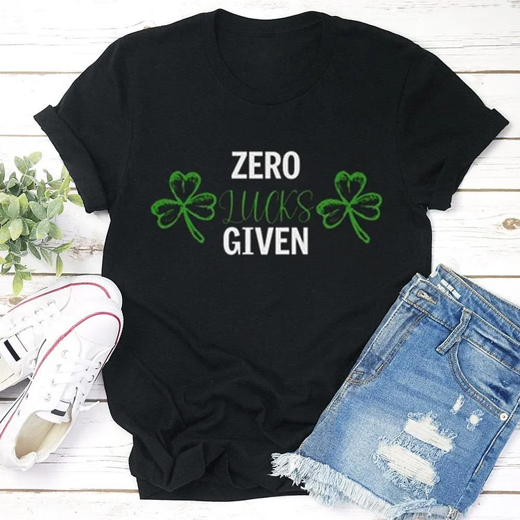 Zero Lucks Given  T-Shirt Tee --Annaletters