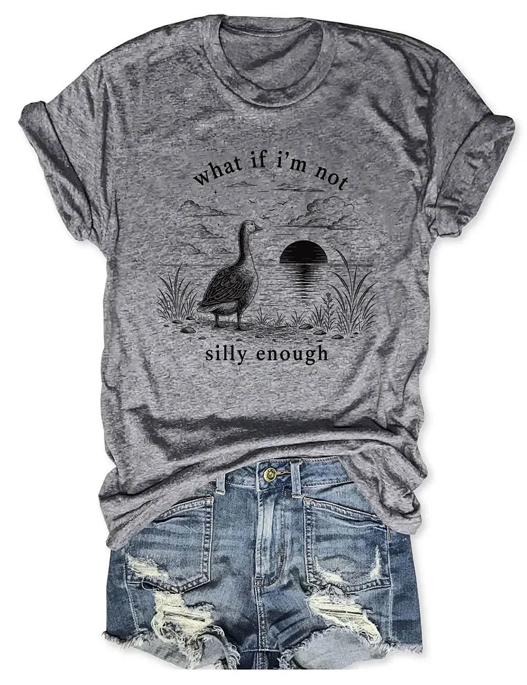 What If I'm Not Silly Enough T-shirt