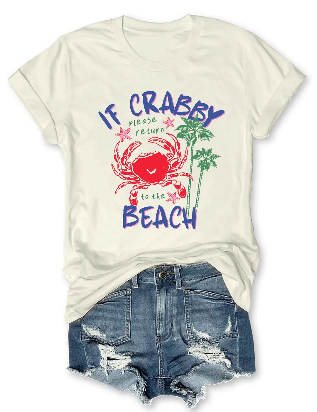 If Crabby Please Return To The Beach T-shirt