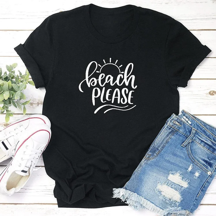 Beach Please  T-shirt Tee - 01471