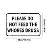 Warning Please Do Not Feed The Whores Drugs - Vintage Metal Signs(12*16Inch) - Warning