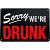 Sorry we are drunk - Vintage Metal Signs(8*12Inch) - Bar