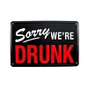DRUNK - Vintage Metal Signs - 20*30cm/30*40cm - Warning