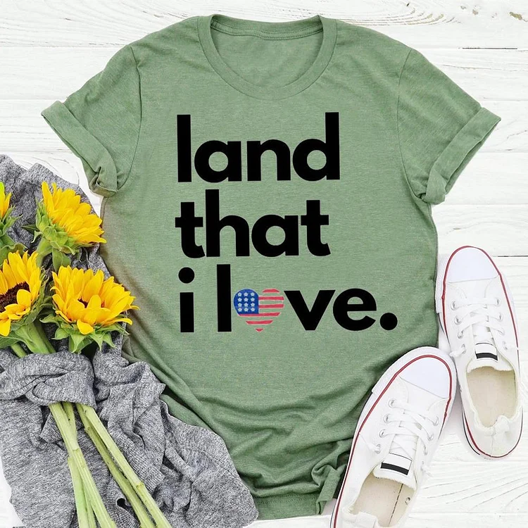 land that I love independence Day  T-shirt Tee - 02091