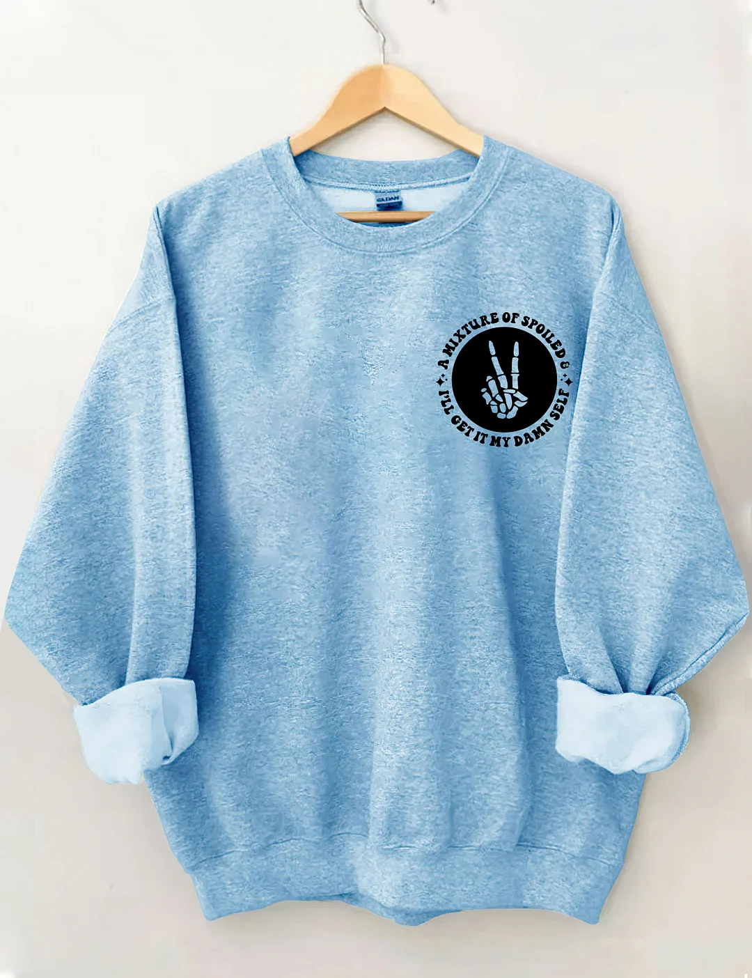 A Mixture Of Spoiled And I'll Get It My Damn Self Sweatshirt