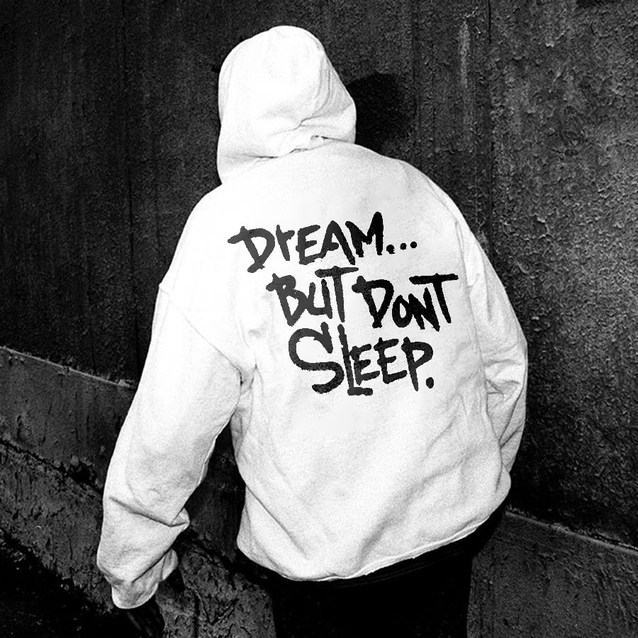 Dream...But Dont Sleep Printed Men's Hoodie - Krazyskull