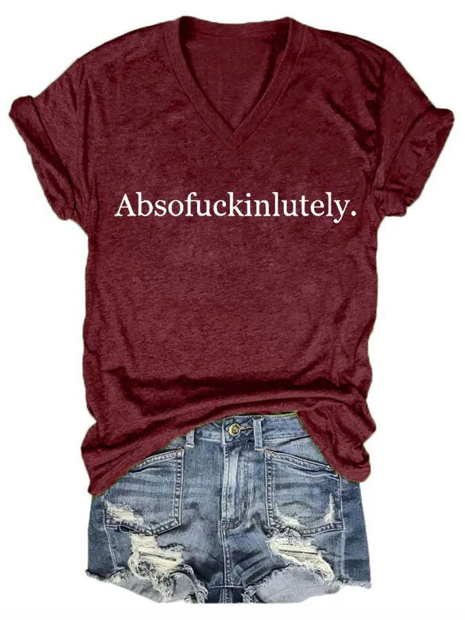 Absofukinlutely V Neck T-Shirt