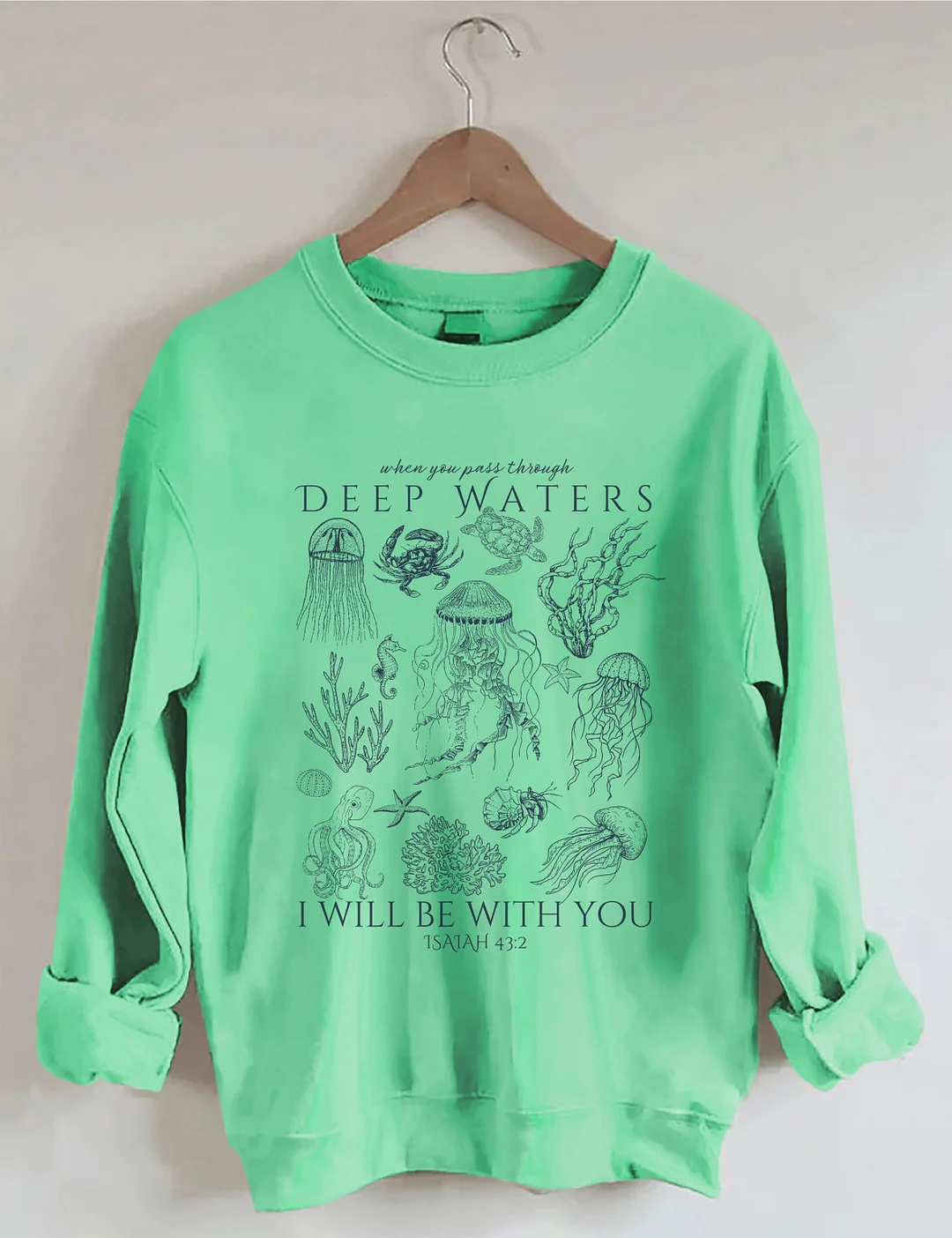 When You Pass Through Deep Water I Will Be With You Sweatshirt