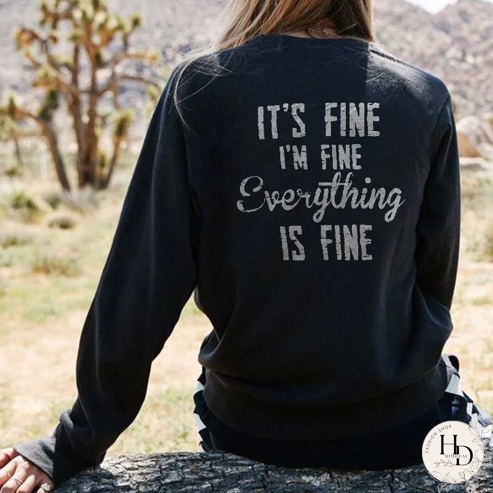 It's Fine I'M Fine Everything Is Fine Slogan Women's Long Sleeve T-Shirt