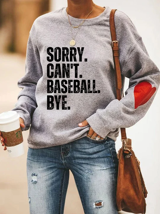 Sorry Can't Baseball Bye Sweatshirt