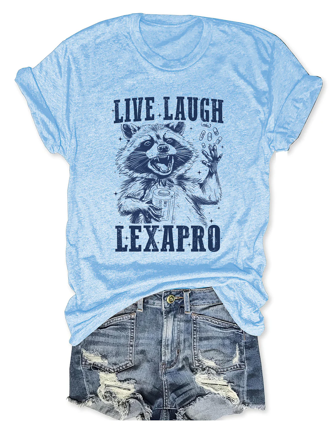Live Laugh Lexapro T-shirt