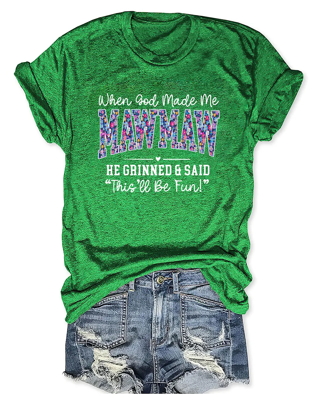 When God Made Me Mawmaw T-shirt