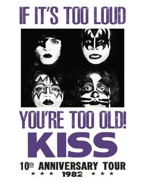 KISS If It's Too Loud You're Too Old Concert Poster Glossy 8 x 10 Photo Poster painting Poster