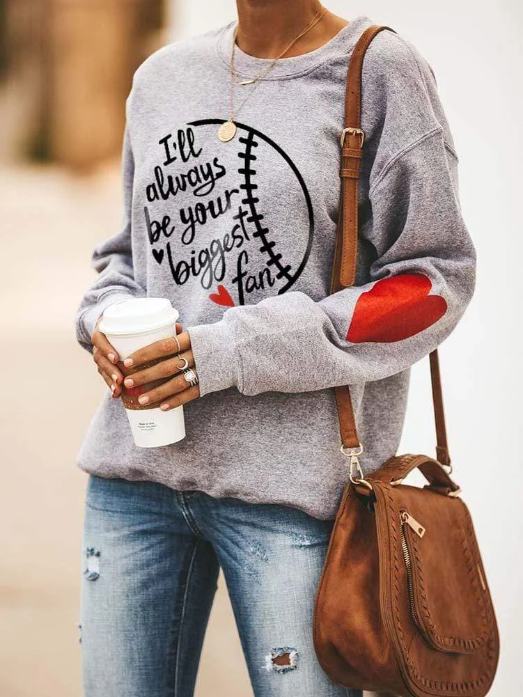 I'll Always Be Your Biggest Fan Baseball Sweatshirt
