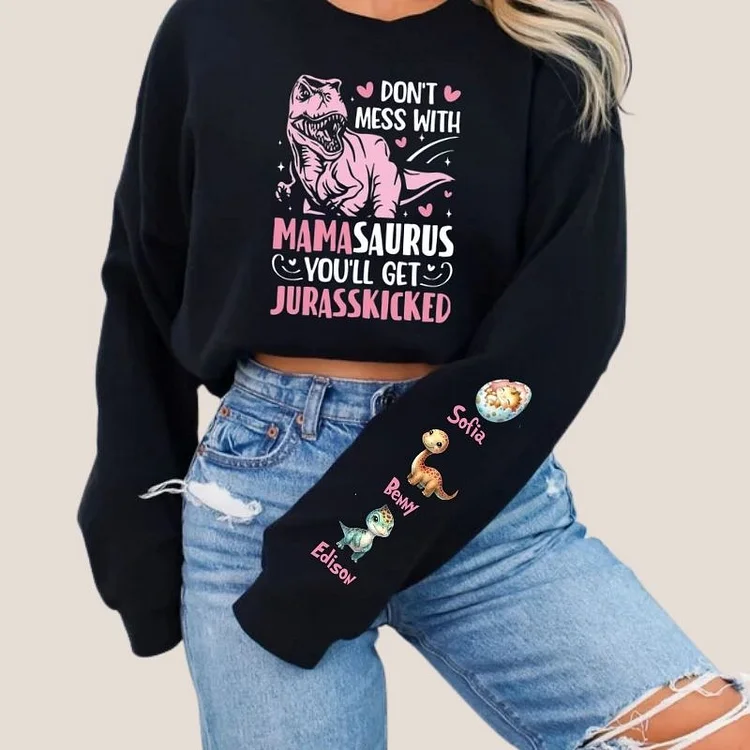 Don't Mess With Mamasaurus You'll Get Jurasskicked Lovers Crewneck, Custom Name Sweatshirt, MAMA Hoodie