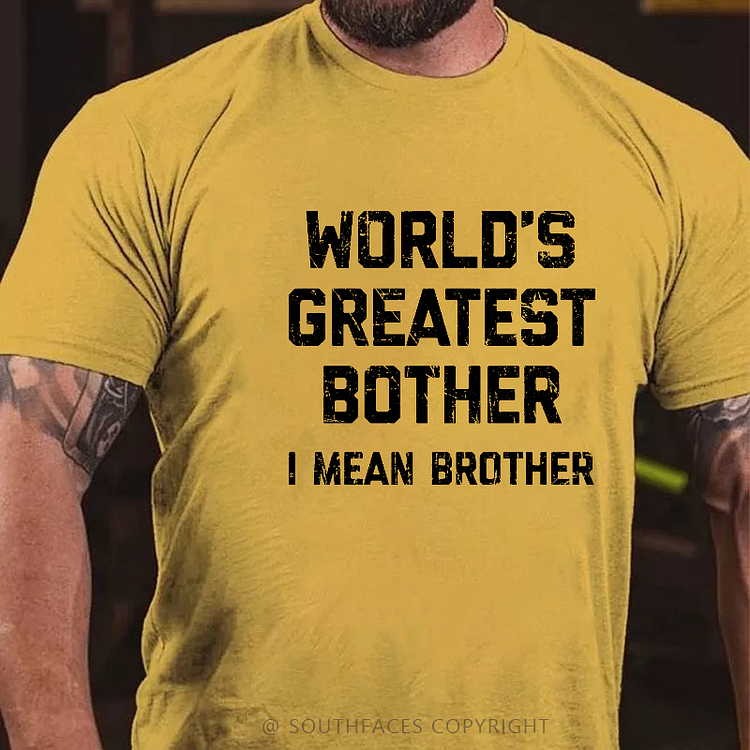 World's Greatest Bother I Mean Brother Funny Gift Men's T-shirt