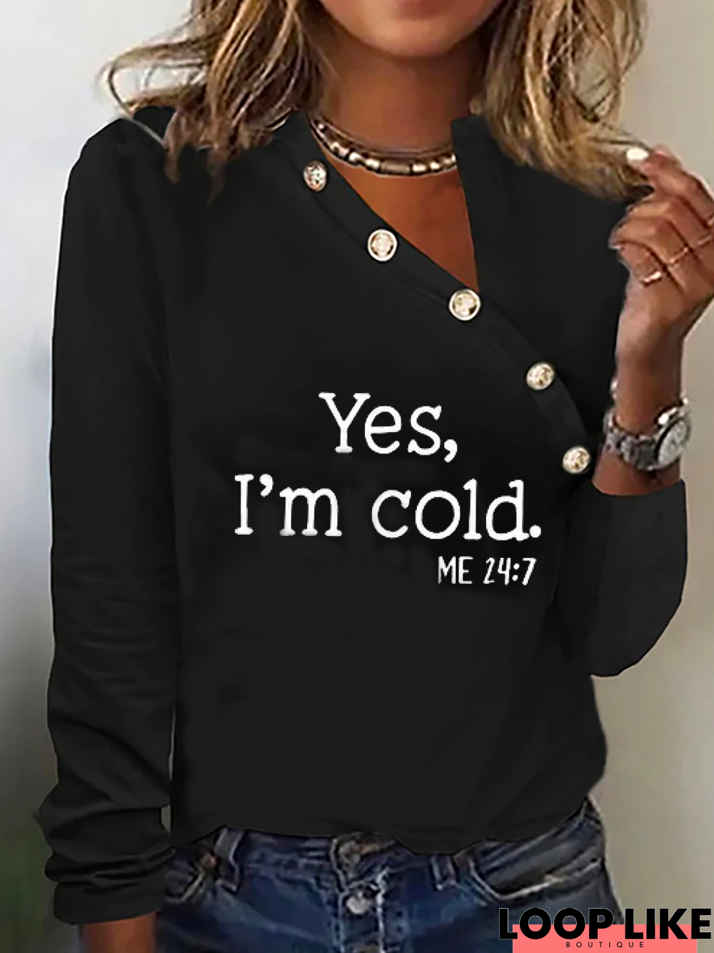 Yes I'm Cold Casual Buttoned T-Shirt