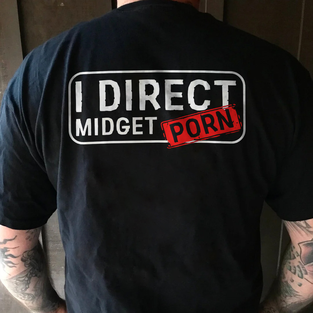 I Direct Midget Porn T Shirt