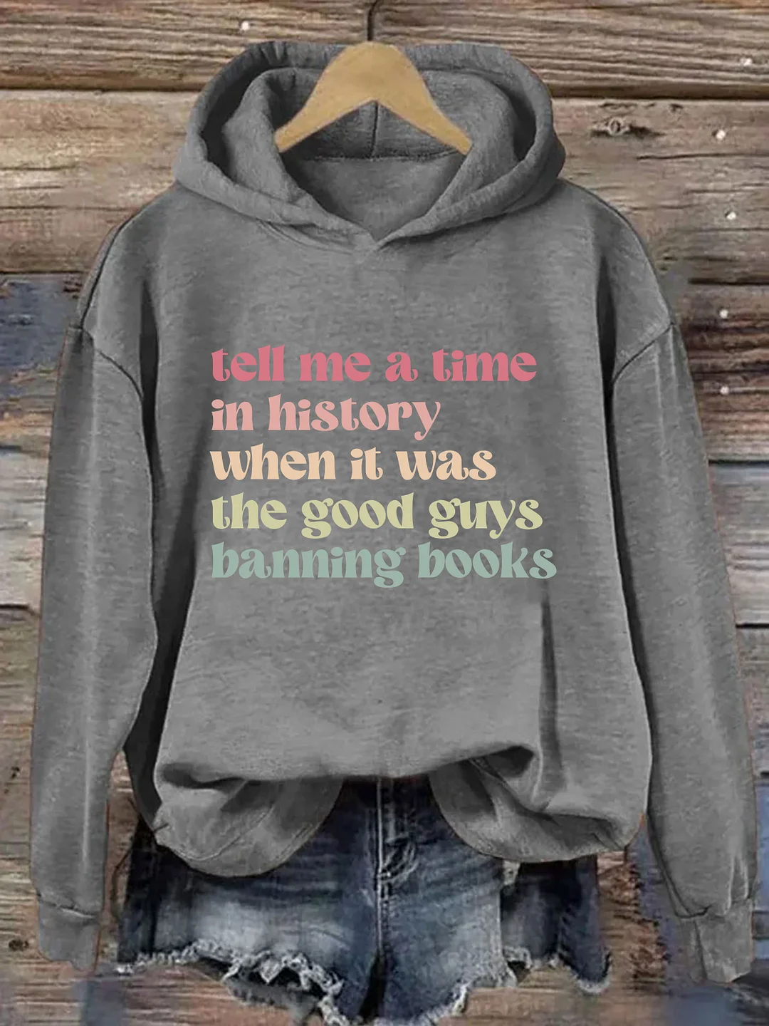 Tell Me a Time in History When it Was the Good Guys Banning Books Hoodie