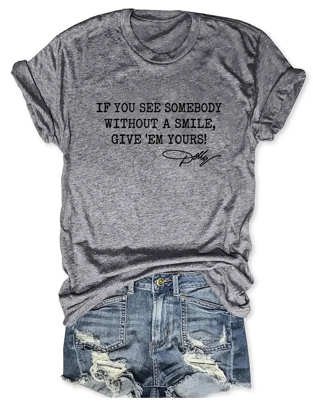If You See Somebody Without A Smile Give'em Yours Dolly Parton T-shirt