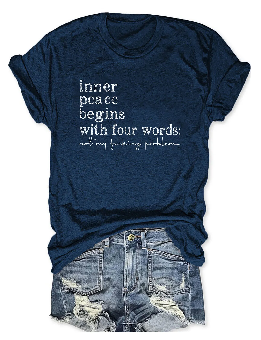 Inner Peace Begins With Four Words T-shirt