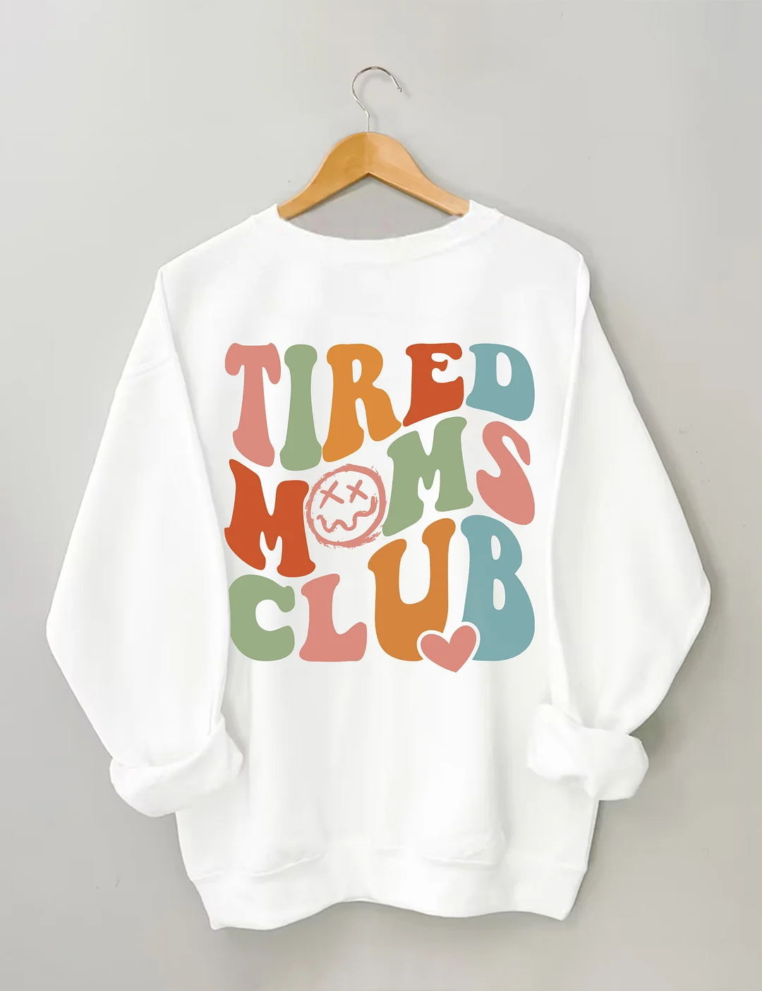 Tired Moms Club Sweatshirt