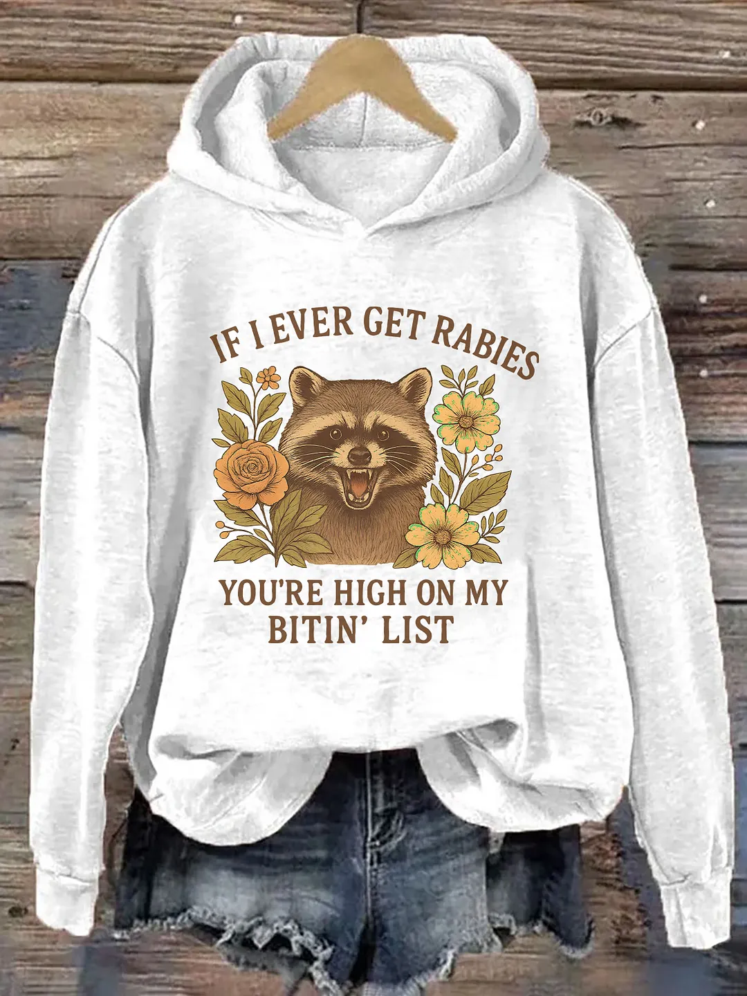If I Ever Get Rabies You're High On My Bitin' List Hoodie