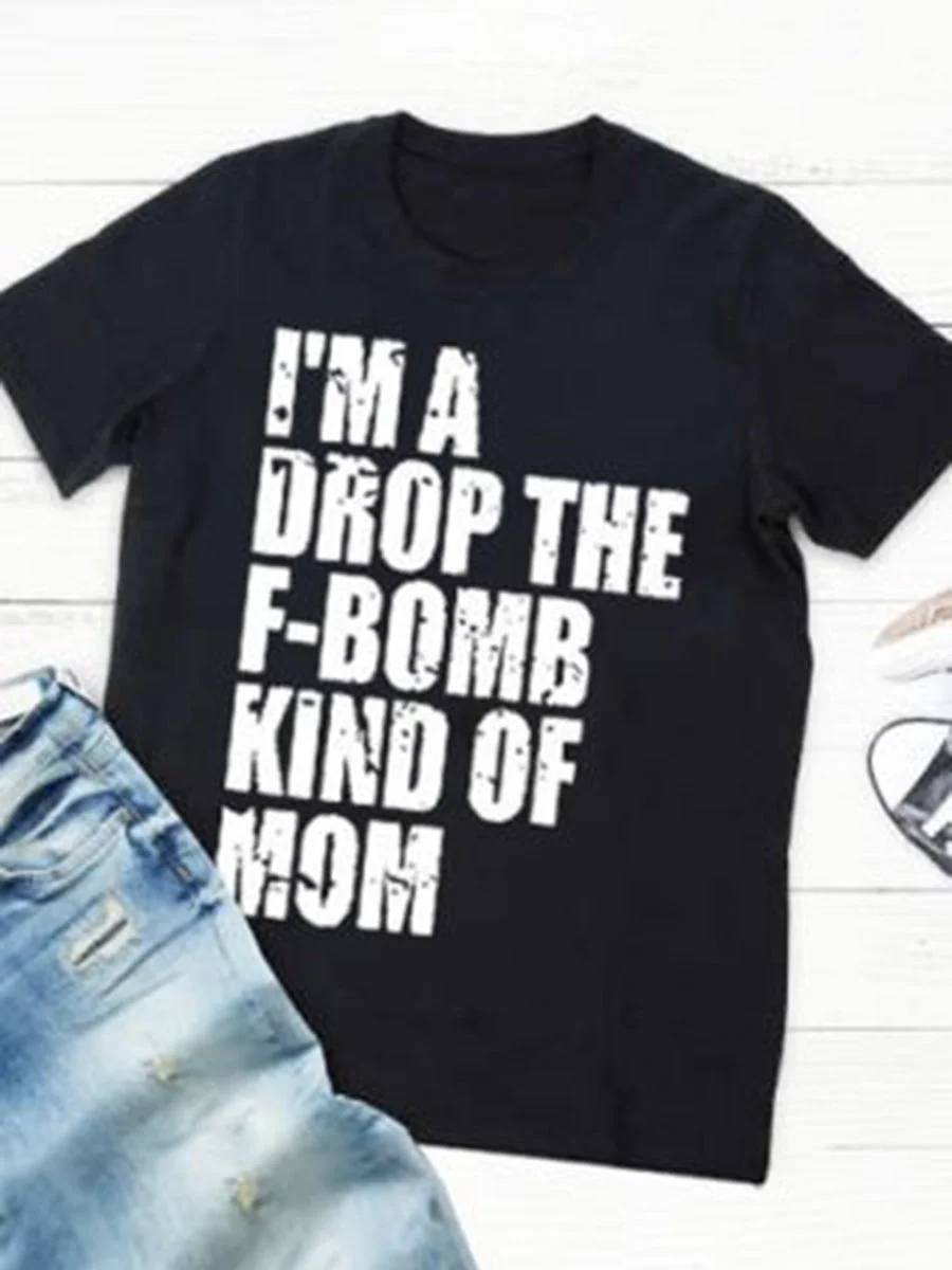 I Am Drop The F-bomb Kind of Mom T Shirt