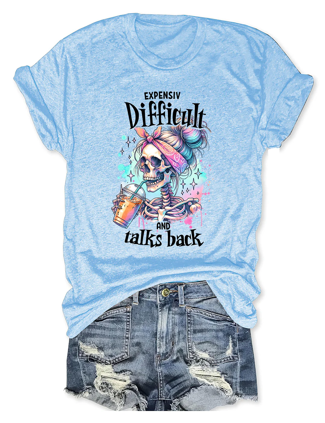 Expensive Difficult And Talks Back T-shirt