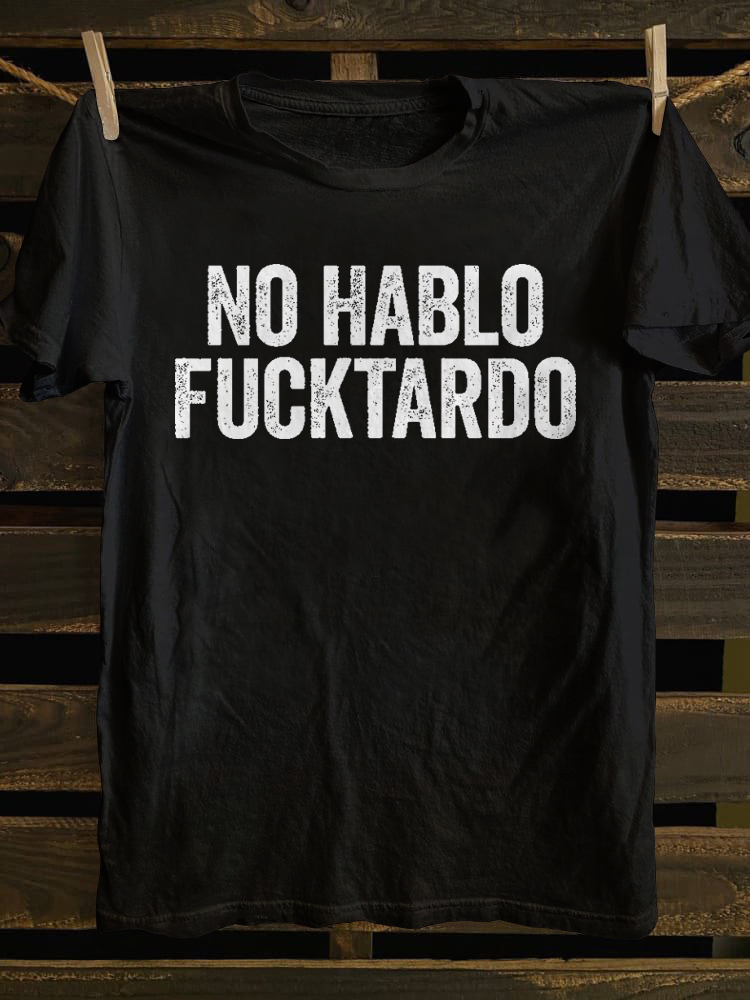 No Hablo Fxxktardo Print T-shirt