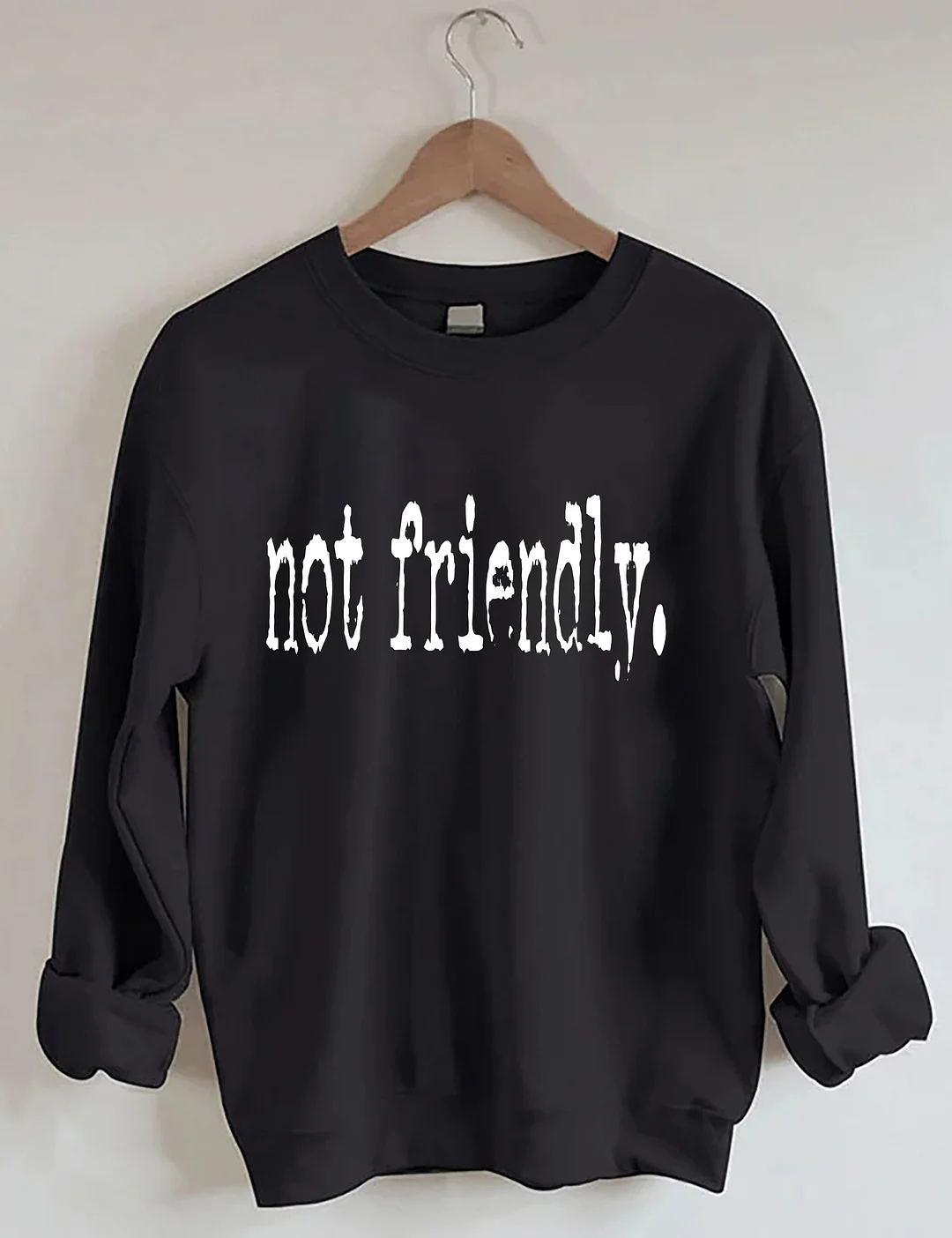 Not Friendly Typography Sweatshirt