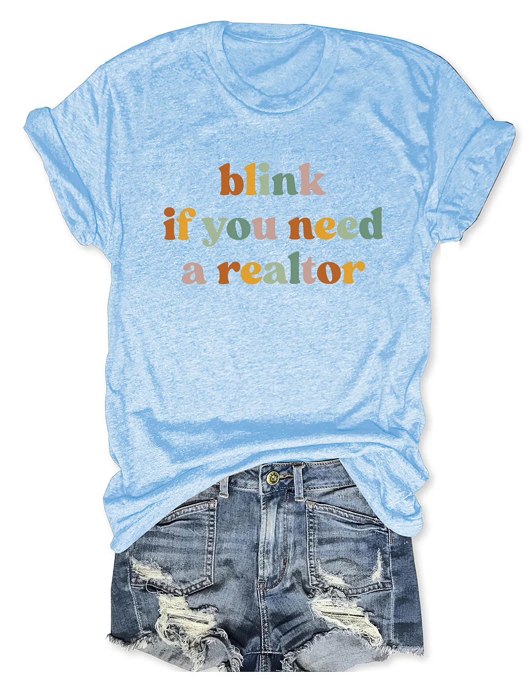 Blink If You Need A Realtor T-Shirt
