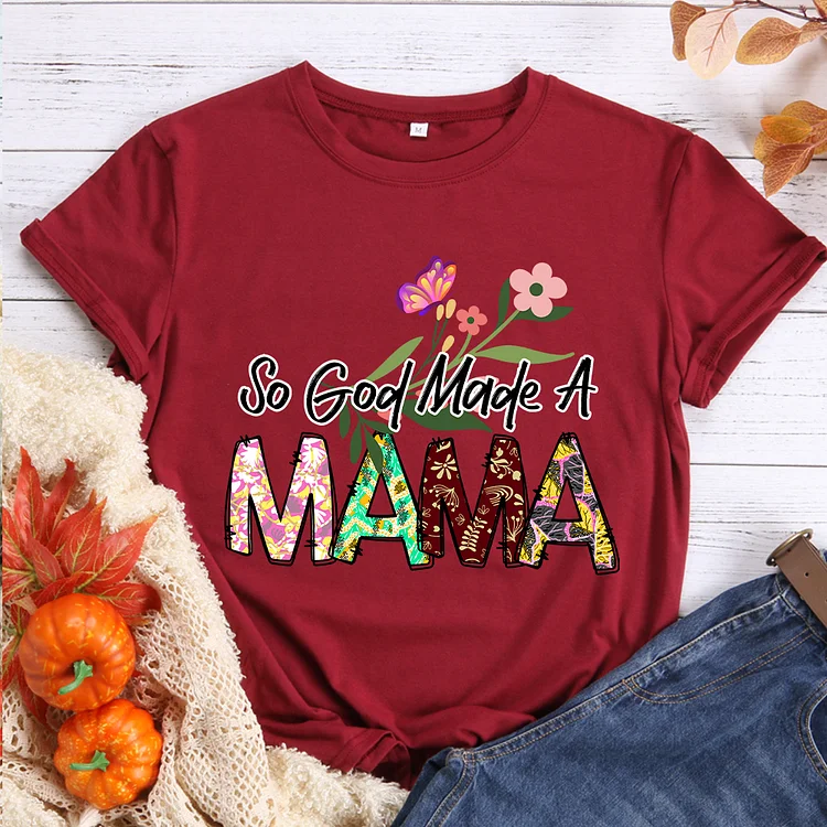 So God Made A MAMA T-shirt - BSTCAH2015