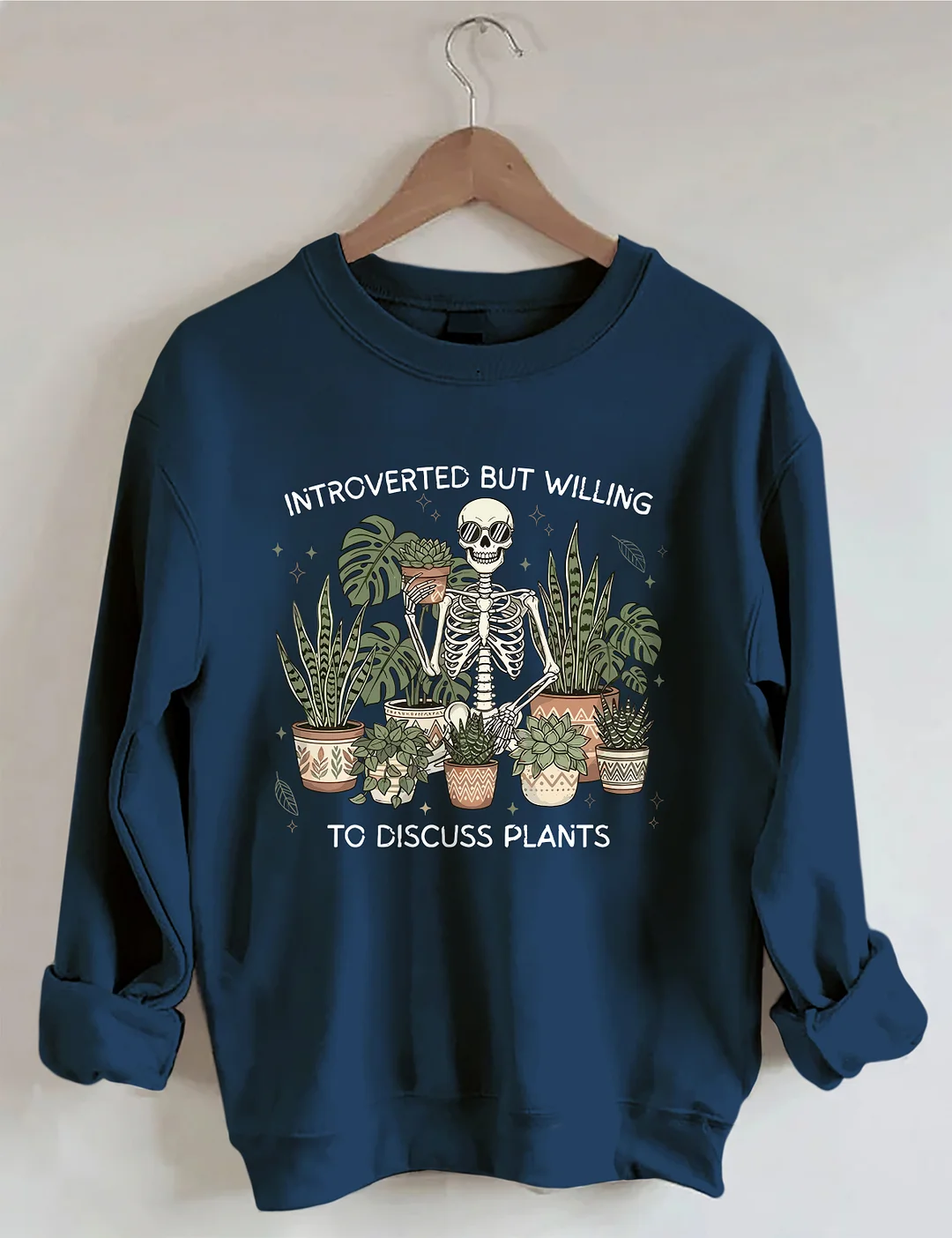 Introverted But Willing To Discuss Plants Sweatshirt