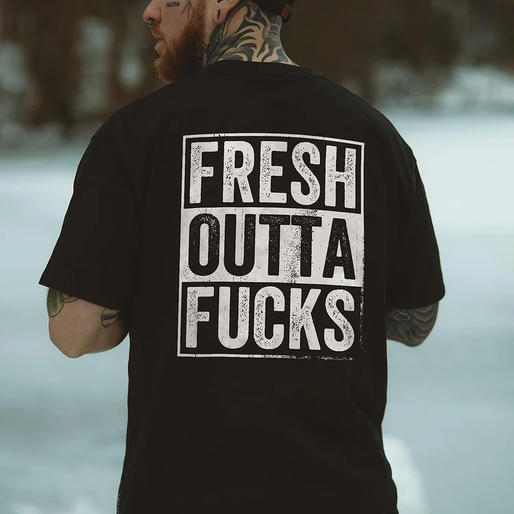 Fresh Outta Fucks T-shirt