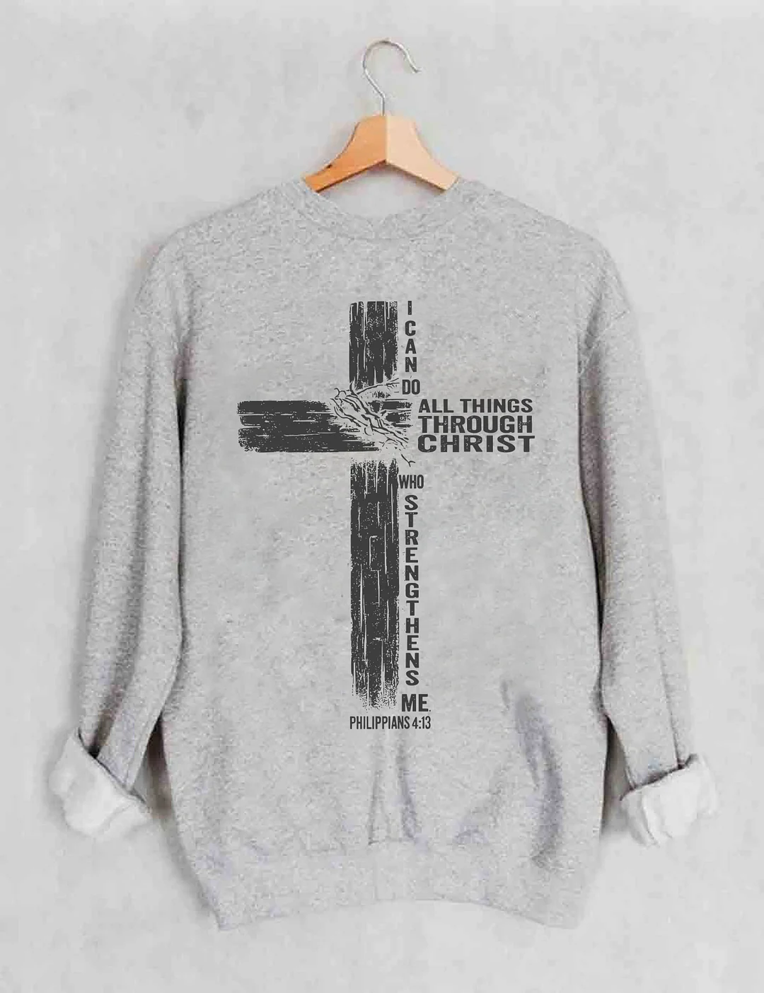 I Can Do All Things Through Christ Sweatshirt