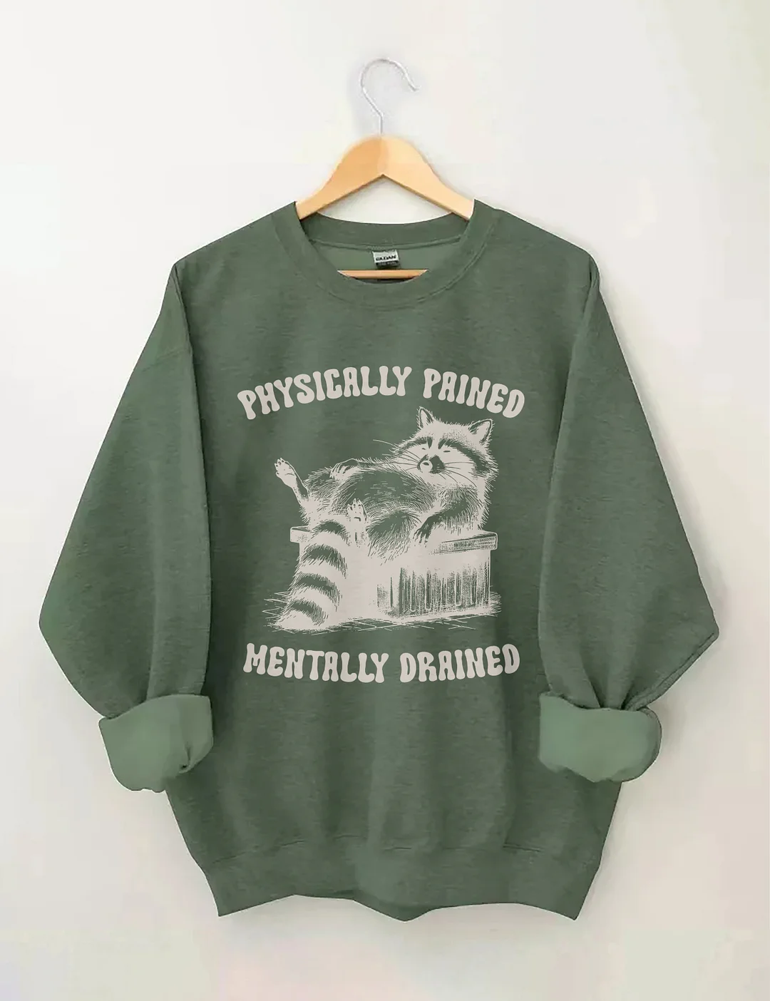 Physically Pained Mentally Drained Sweatshirt