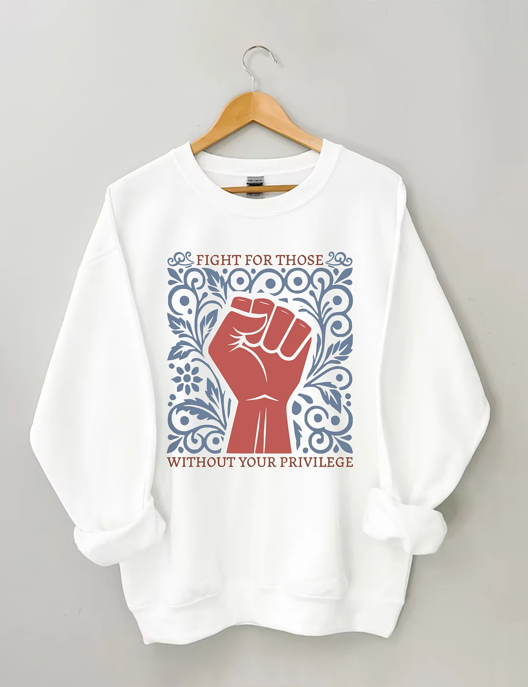 Fight For Those Without Your Privilege Sweatshirt