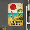 Comes The Sun - Metal Tin Signs(8*12Inch/12*16Inch)