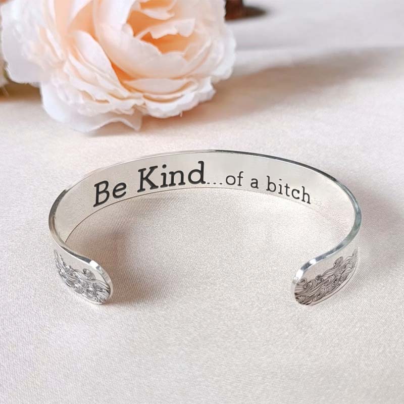 Unique Gift Be Kind...Of A Bi♥ch Bracelet