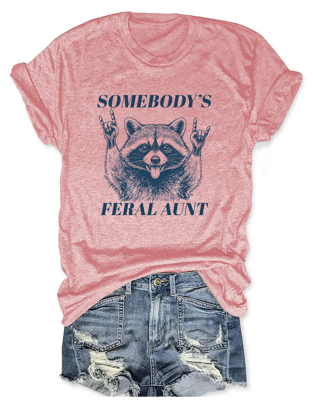 Somebody's Feral Aunt Funny Raccoon T-shirt