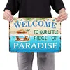 Welcome to our little piece of paradise - Vintage Metal Signs - 20*30cm/30*40cm - Garden