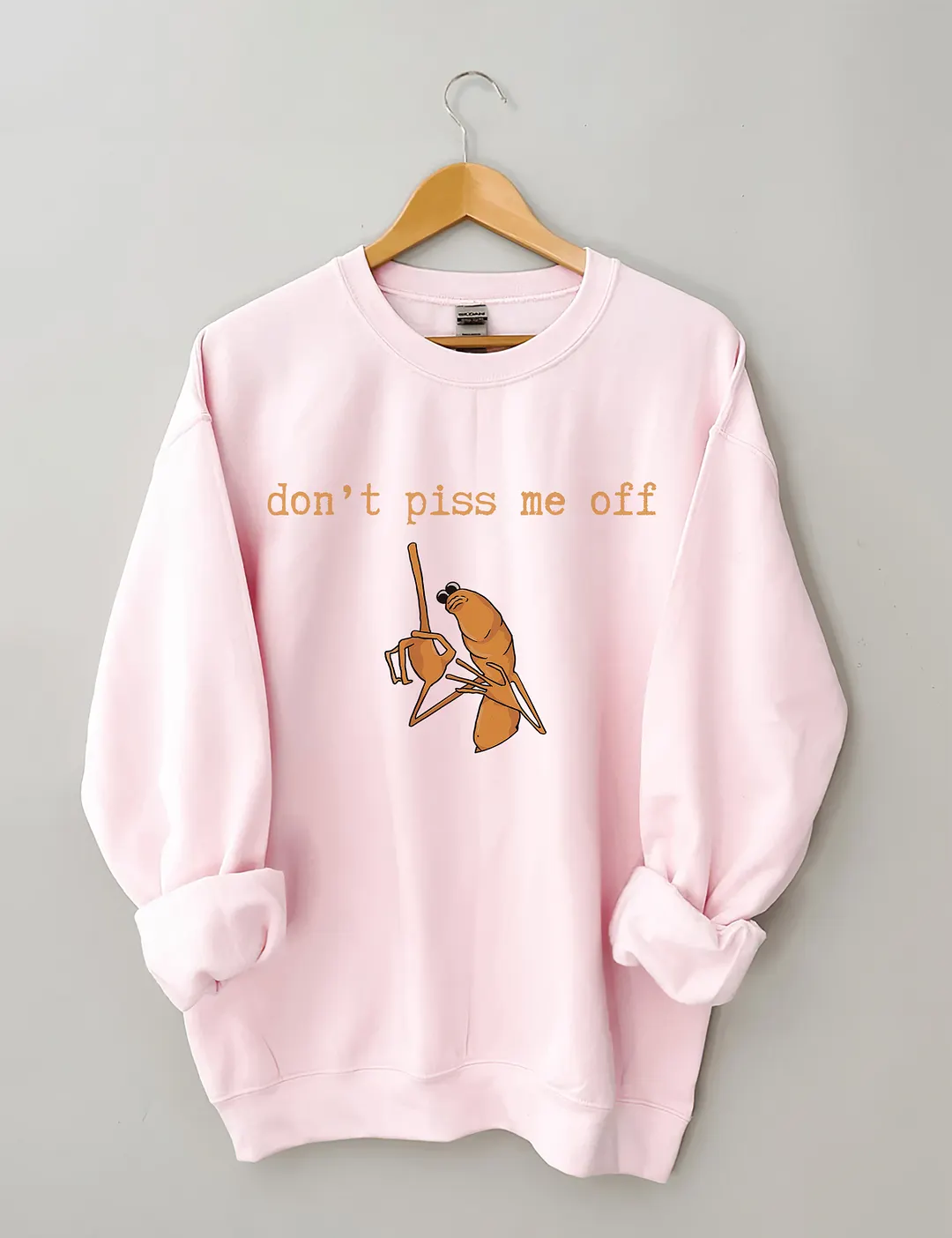 Don't Piss Me Off Sweatshirt
