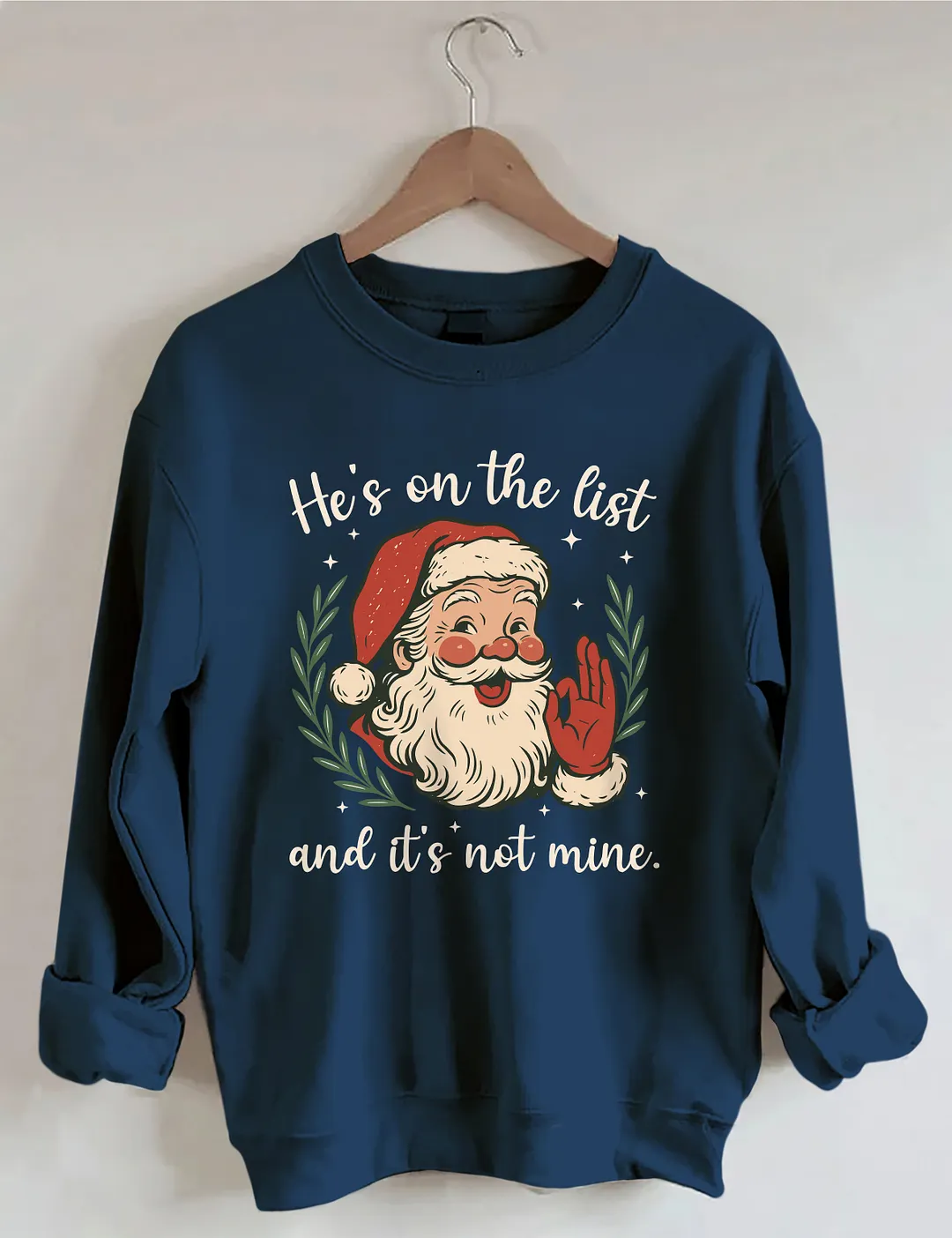 He&rsquo;s On The List Santa Sweatshirt