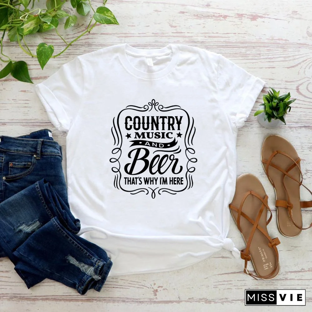Country MusicAnd Beer That's Why I'm Here T-Shirt Cowboy Shirt Western Tee Unisex Harajuku Tshirt Graphic T Shirts Casual Tops